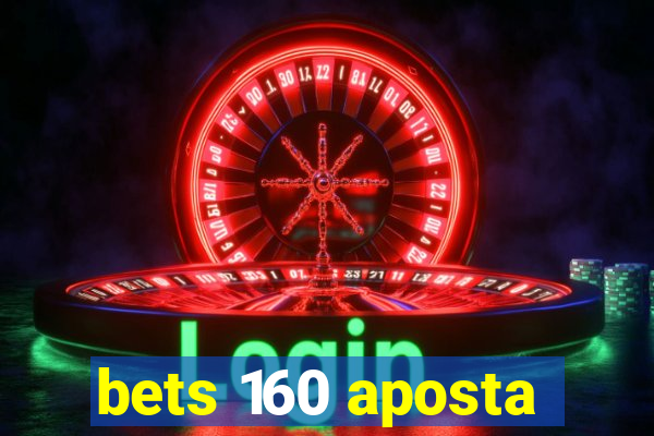 bets 160 aposta